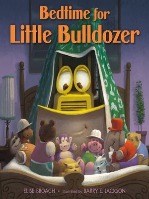 cover image of Bedtime for Little Bulldozer